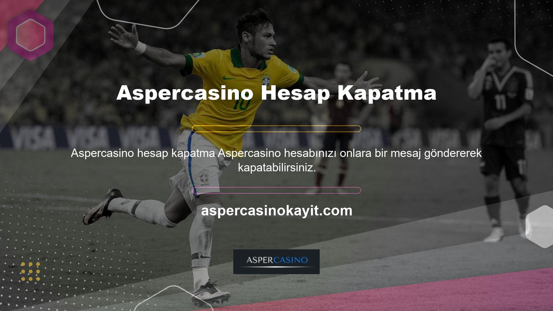 Aspercasino hesabınızı kapatmak için doğrudan bunlarla iletişime geçmeniz gerekir